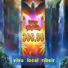 viva local ribeir o preto